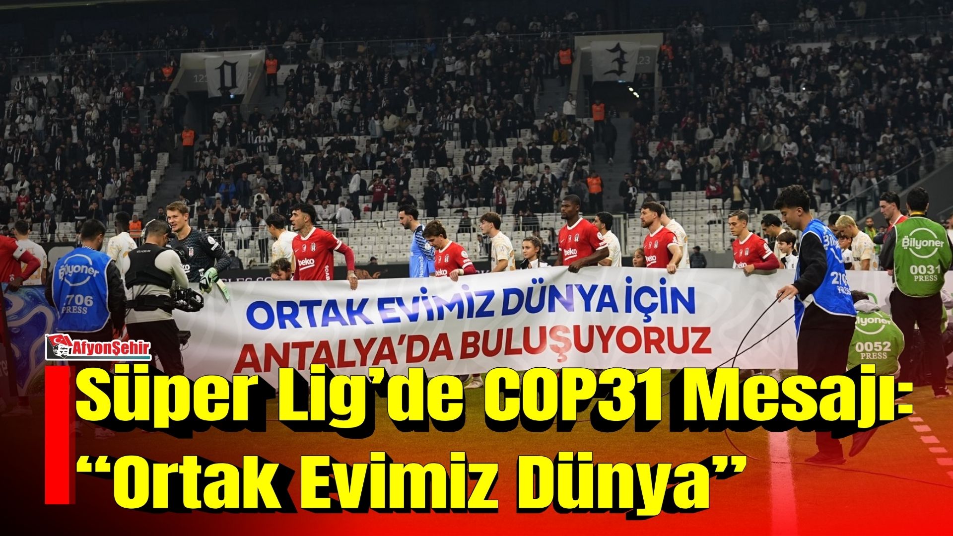 Süper Lig’de COP31 Mesajı: “Ortak Evimiz Dünya”